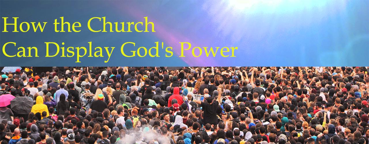 How the Church Can Display God's Power