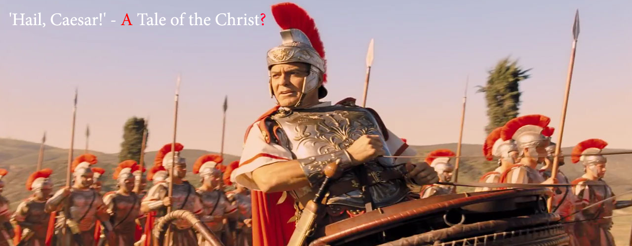 'Hail, Caesar!' - A Tale of the Christ?