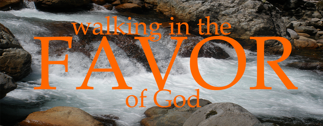 Walking in the Favor of God