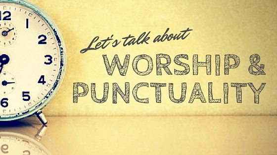 How to Encourage Punctuality in all Church Meetings
