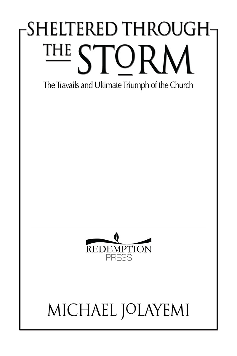 Sheltered Through the Storm: The Travails and Ultimate Triumph of the Church