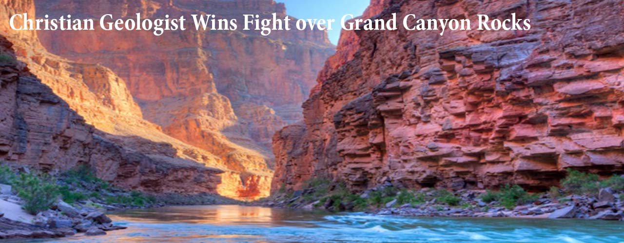 Christian Geologist Wins Fight over Grand Canyon Rocks