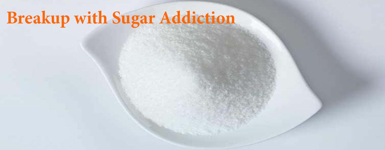 Breakup with Sugar Addiction