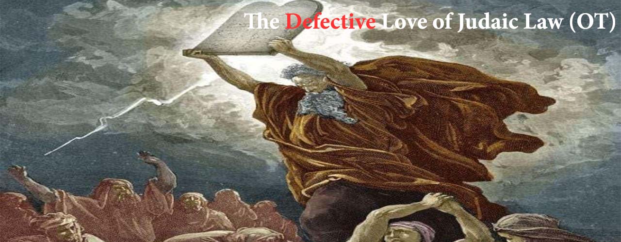 The Defective Love of Judaic Law (OT)