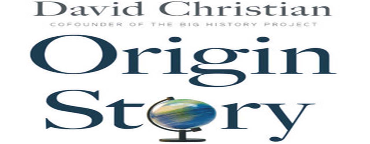 Origin Story: A Big History of Everything