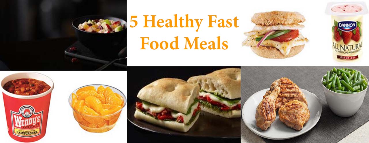 5 Healthy Fast Food Meals