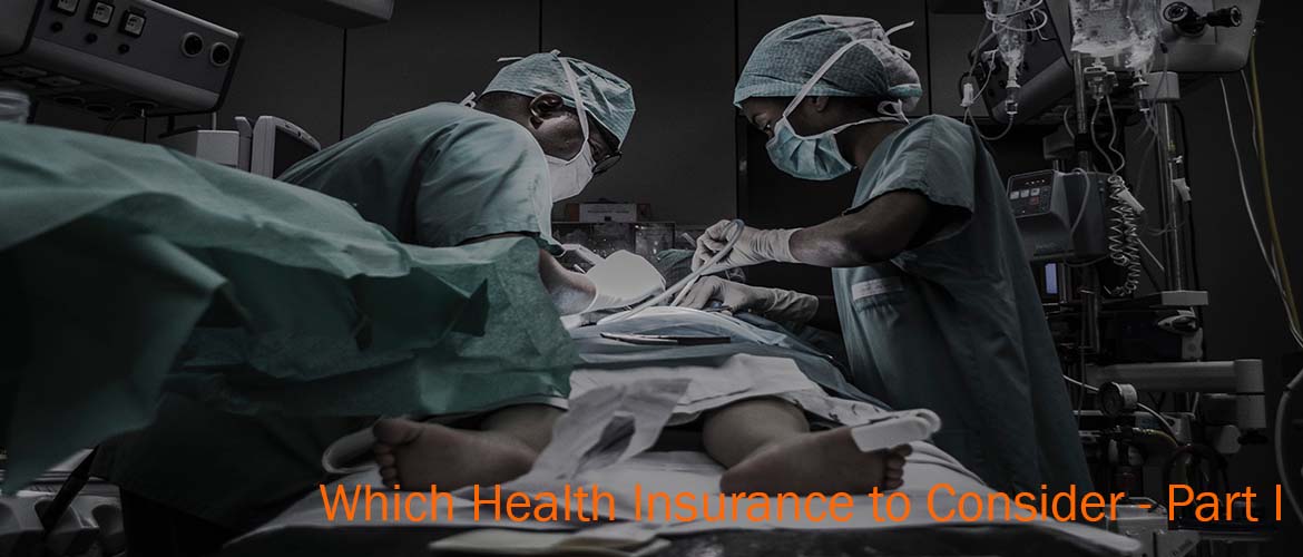 Which Health Insurance to Consider? - Part I