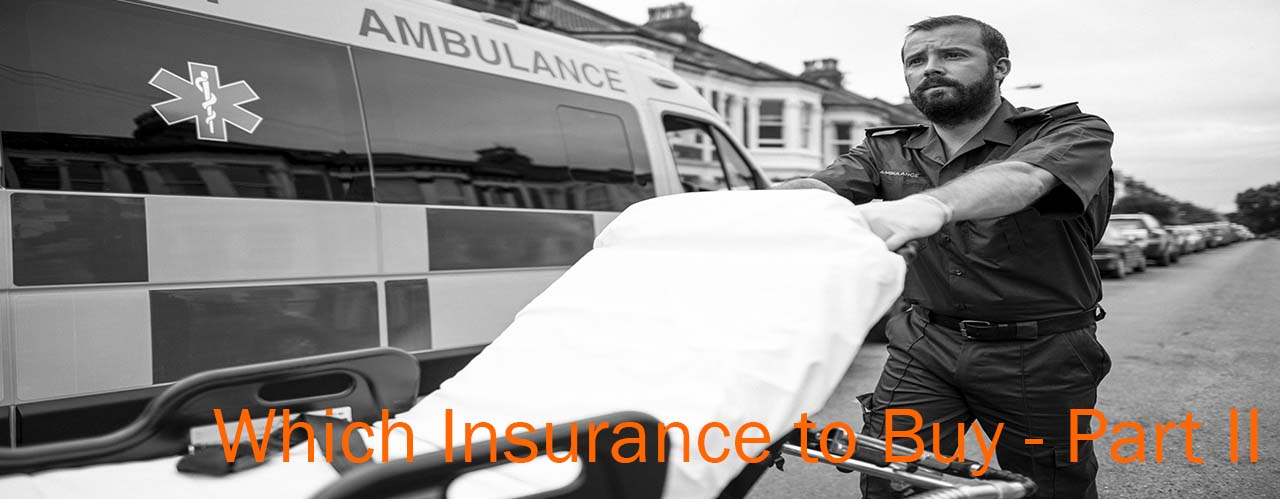 Which Insurance to Buy? - Part II