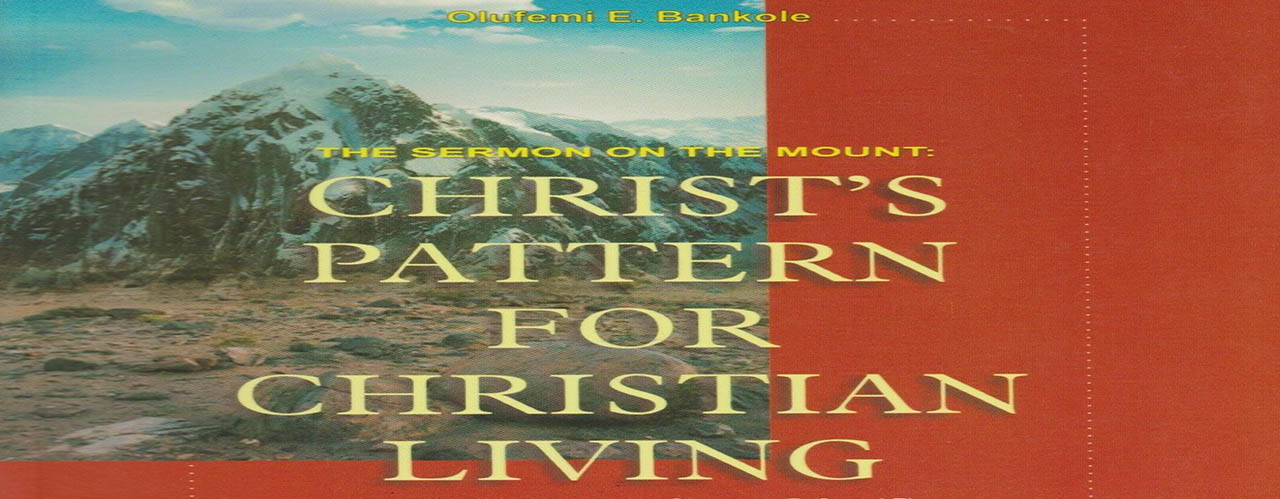 The Sermon on the Mount: Christ's Pattern for Christian Living