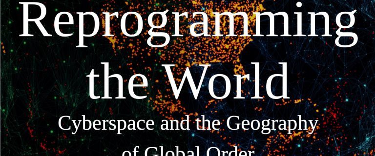 Reprogramming the World Cyberspace and the Geography of Global Order