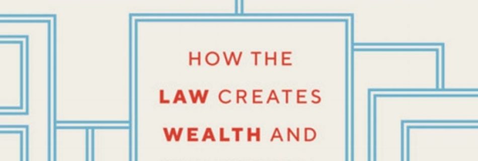 The Code of Capital: How the law creates wealth and inequality