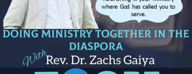 Pastor's Forum - Doing Ministry Together in the Diaspora with Rev. Dr. Zachs Gaiya